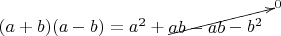 $(a+b)(a-b)=a^2+\begin{xy}*{ab-ab};p+LD;+UR**h@{}+/1cm/**h@{-}*h@{>}*h!LD{\scriptstyle 0}\end{xy}-b^2$