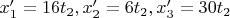 $x'_1=16t_2,x'_2=6t_2,x'_3=30t_2$