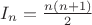 $I_{n} = \frac{n(n+1)}{2}$