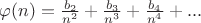 $\varphi(n)=\frac{b_2}{n^2}+\frac{b_3}{n^3}+\frac{b_4}{n^4}+...$