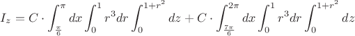 $I_z=C\cdot \displaystyle\int_{\frac{\pi}{6}}^{\pi}dx\int_{0}^{1}r^3dr\int_{0}^{1+r^2}dz+C\cdot \displaystyle\int_{\frac{7\pi}{6}}^{2\pi}dx\int_{0}^{1}r^3dr\int_{0}^{1+r^2}dz$