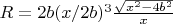 $R=2b(x/2b)^3 \frac {\sqrt{x^2-4b^2}} {x}$