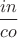 $\dfrac{in}{co}$