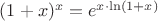 $(\(1+x)^{x}=e^{x\cdot\ln({1+x})}$