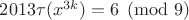 $2013\tau(x^{3k})=6 \pmod 9$