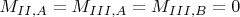 $M_{II,A}=M_{III,A}=M_{III,B}=0$