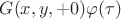$G(x,y,+0) \varphi(\tau)$