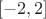 $$[-2, 2]$$
