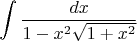 $$\int {\frac {dx} {1-x^2\sqrt{1+x^2}}}$$