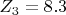 $ Z_3=8.3 $