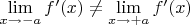 $\lim\limits_{x\to-a}f'(x) \neq \lim\limits_{x\to+a}f'(x)$