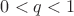 $0<q<1$