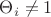 $\Theta_i\neq1$
