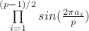 $\prod\limits_{i=1}^{(p-1)/2}sin(\frac{2\pi a_i}{p})$