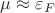 $\mu \approx \varepsilon_F$