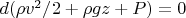 $d(\rho v^2 /2 + \rho g z + P) = 0$