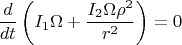 $$\frac{d}{dt}\left(I_1\Omega+\frac{I_2\Omega\rho^2}{r^2}\right)=0$$