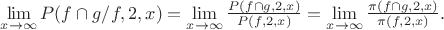 $\lim \limits_{x \to \infty} {P(f\cap g/f,2,x)}=\lim \limits_{x \to \infty} { \frac {P(f\cap g,2,x)} {P(f,2,x)} }=\lim \limits_{x \to \infty} { \frac {\pi(f\cap g,2,x)} {\pi(f,2,x)}}. $