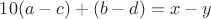 $10(a-c)+(b-d)=x-y$