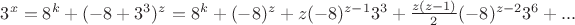 $3^x=8^k+(-8+3^3)^z=8^k+(-8)^z+z(-8)^{z-1}3^3+\frac{z(z-1)}{2}(-8)^{z-2}3^6+...$