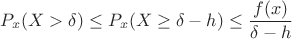 $$
P_x(X>\delta)\leq P_x(X\geq\delta - h)\leq \frac{f(x)}{\delta-h}
$$