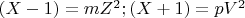 $(X-1)=mZ^2;   (X+1) =pV^2 $