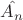 $\hat{A_n}$