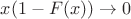 $x(1-F(x)) \to 0$