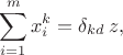 $$\sum_{i=1}^m {x_i^k}=\delta_{kd} \, z ,$$