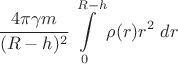 \[\frac{4\pi\gamma{m}}{(R-h)^2}\int\limits_0^{R-h}\rho(r)r^2\;dr\]