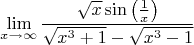 $$\lim\limits_{x \to \infty} \frac{\sqrt{x} \sin \left ( \frac{1}{x} \right )}{\sqrt{x^3+1}-\sqrt{x^3-1}}$$