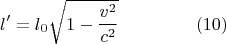 $$ l' = l_0 \sqrt{1 - \frac{v^2}{c^2}}\hspace{1.5cm}(10)$$