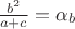 $\frac{b^2}{a+c}=\alpha_b$