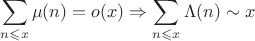 $$\sum\limits_{n\leqslant x}\mu(n)=o(x) \Rightarrow \sum\limits_{n\leqslant x}\Lambda(n)\sim x$$