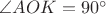 $\angle AOK=90^{\circ}$