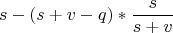 $$s-(s+v-q)*\frac{s}{s+v}$$