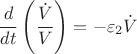 $$\dfrac d{dt}\left (\dfrac {\dot V}V\right )=-\varepsilon _2\dot V$$