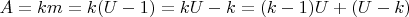 $A=km=k(U-1)=kU-k=(k-1)U+(U-k)$