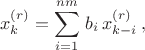 $$x_k^{(r)}=\sum_{i=1}^{nm} \, b_i \, x_{k-i}^{(r)} \, ,$$