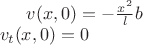 $v(x, 0) = -\frac{x^2}{l} b$\\
$v_t(x, 0) = 0$