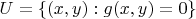 $U = \{ (x,y) : g(x,y)=0 \}$