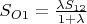 $S_{O1} = \frac{\lambda S_{12}} {1+\lambda}$