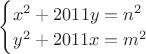 $\begin{cases} x^2+2011y=n^2 \\ y^2+2011x=m^2 \end{cases}$