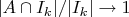 $|A\cap I_k|/|I_k|\to 1$