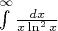 $\int\limits^\infty{ dx\over x\ln^2x}$