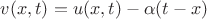 $v(x,t)=u(x,t)-\alpha (t-x)$
