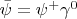 $\bar\psi = \psi^+ \gamma^0$