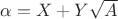 $\alpha=X+Y\sqrt{A}$
