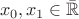 $\ x_0, x_1 \in \mathbb{ \bar R }$