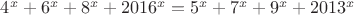 $4^x+6^x+8^x+2016^x=5^x+7^x+9^x+2013^x$